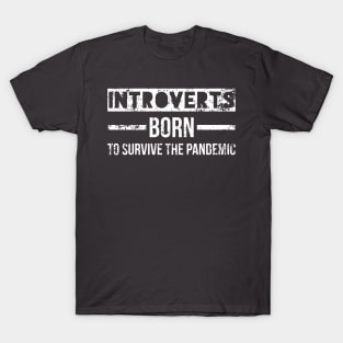 Introverts Born To Survive The Pandemic T-Shirt